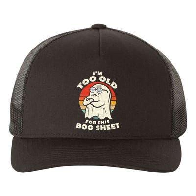 Im Too Old For This Boo Sheet Lazy Halloween Costume Ghost Yupoong Adult 5-Panel Trucker Hat