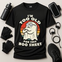 Im Too Old For This Boo Sheet Lazy Halloween Costume Ghost Performance Shirt