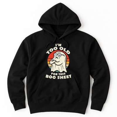 Im Too Old For This Boo Sheet Lazy Halloween Costume Ghost Hoodie