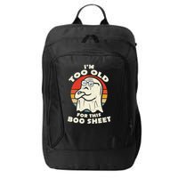 Im Too Old For This Boo Sheet Lazy Halloween Costume Ghost City Backpack