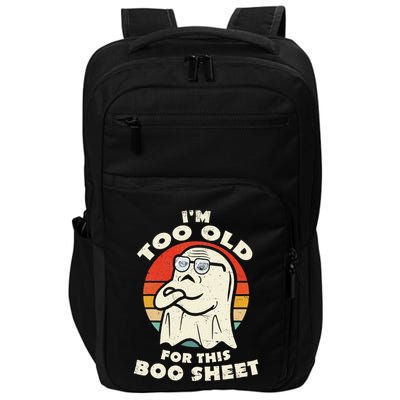 Im Too Old For This Boo Sheet Lazy Halloween Costume Ghost Impact Tech Backpack