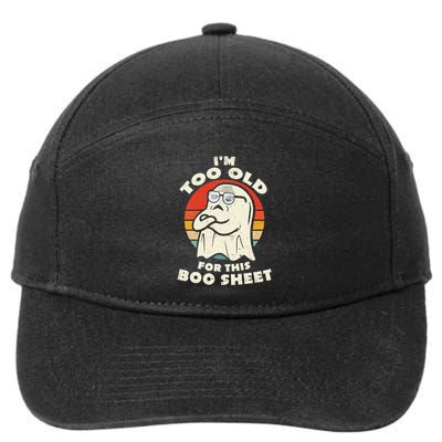 Im Too Old For This Boo Sheet Lazy Halloween Costume Ghost 7-Panel Snapback Hat