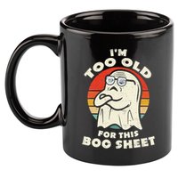 Im Too Old For This Boo Sheet Lazy Halloween Costume Ghost 11oz C Handle Ceramic Mug