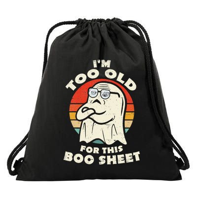Im Too Old For This Boo Sheet Lazy Halloween Costume Ghost Drawstring Bag