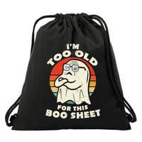 Im Too Old For This Boo Sheet Lazy Halloween Costume Ghost Drawstring Bag