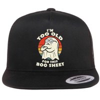 Im Too Old For This Boo Sheet Lazy Halloween Costume Ghost Flatbill Hat