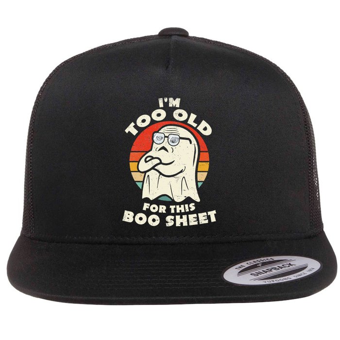 Im Too Old For This Boo Sheet Lazy Halloween Costume Ghost Flatbill Hat