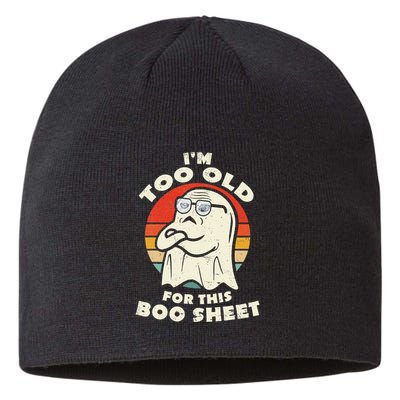 Im Too Old For This Boo Sheet Lazy Halloween Costume Ghost Sustainable Beanie