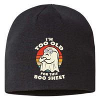 Im Too Old For This Boo Sheet Lazy Halloween Costume Ghost Sustainable Beanie