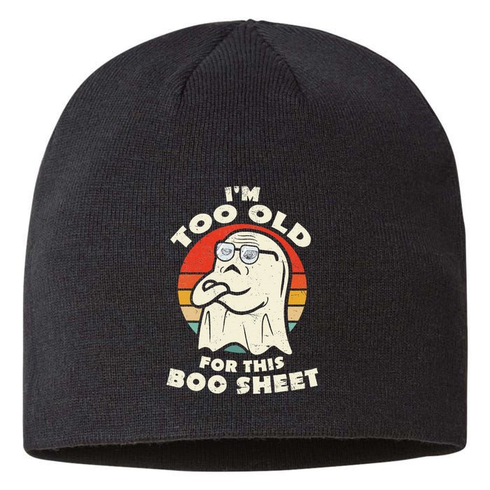 Im Too Old For This Boo Sheet Lazy Halloween Costume Ghost Sustainable Beanie