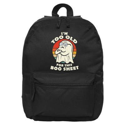 Im Too Old For This Boo Sheet Lazy Halloween Costume Ghost 16 in Basic Backpack