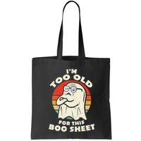 Im Too Old For This Boo Sheet Lazy Halloween Costume Ghost Bag