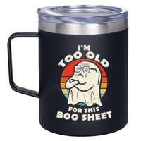Im Too Old For This Boo Sheet Lazy Halloween Costume Ghost 12oz Stainless Steel Coffee Mug