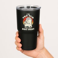 Im Too Old For This Boo Sheet Lazy Halloween Costume Ghost Tumbler