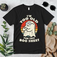 Im Too Old For This Boo Sheet Lazy Halloween Costume Ghost Premium T-Shirt