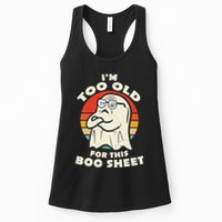 Im Too Old For This Boo Sheet Lazy Halloween Costume Ghost Womens Tank Top