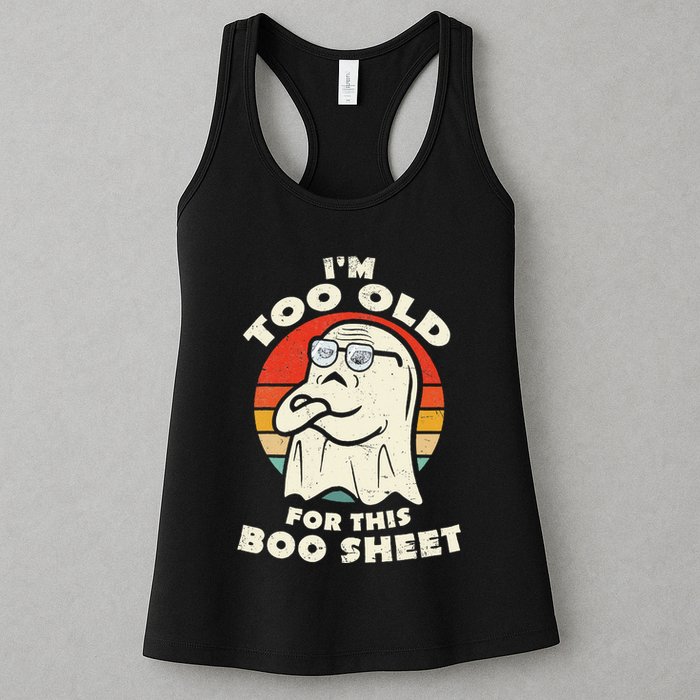 Im Too Old For This Boo Sheet Lazy Halloween Costume Ghost Womens Tank Top