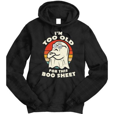 Im Too Old For This Boo Sheet Lazy Halloween Costume Ghost Tie Dye Hoodie