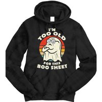 Im Too Old For This Boo Sheet Lazy Halloween Costume Ghost Tie Dye Hoodie