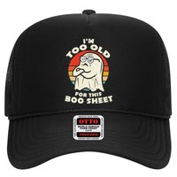 Im Too Old For This Boo Sheet Lazy Halloween Costume Ghost Trucker Hat