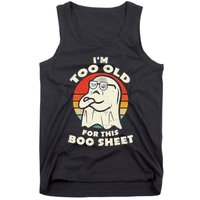 Im Too Old For This Boo Sheet Lazy Halloween Costume Ghost Tank Top
