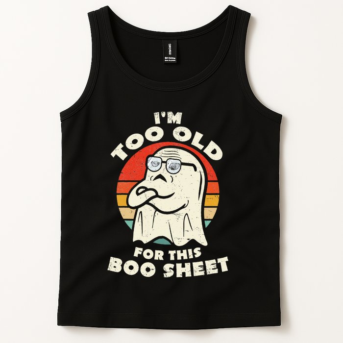 Im Too Old For This Boo Sheet Lazy Halloween Costume Ghost Tank Top