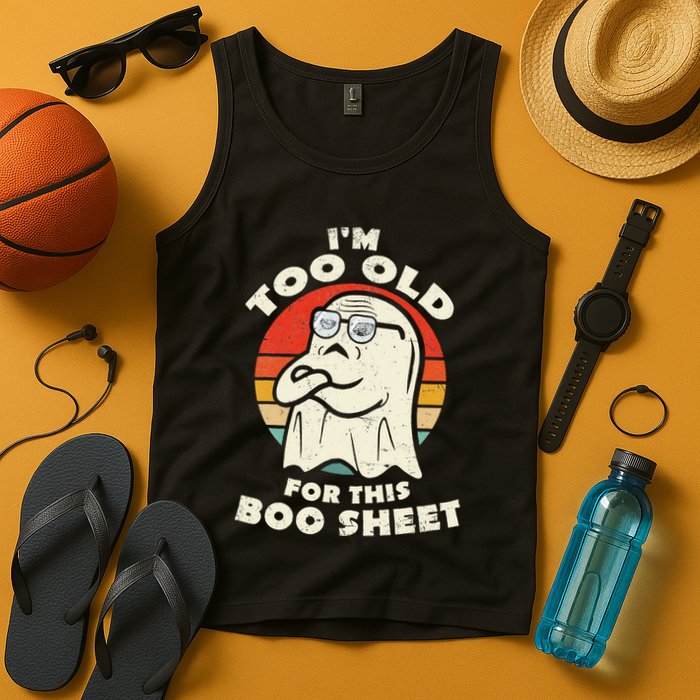 Im Too Old For This Boo Sheet Lazy Halloween Costume Ghost Tank Top