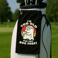 Im Too Old For This Boo Sheet Lazy Halloween Costume Ghost Golf Towel