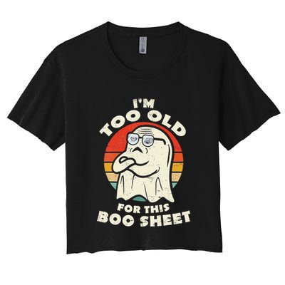 Im Too Old For This Boo Sheet Lazy Halloween Costume Ghost Crop Top