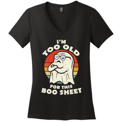 Im Too Old For This Boo Sheet Lazy Halloween Costume Ghost Women's V-Neck T-Shirt