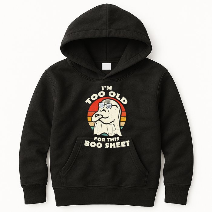 Im Too Old For This Boo Sheet Lazy Halloween Costume Ghost Kids Hoodie