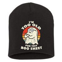 Im Too Old For This Boo Sheet Lazy Halloween Costume Ghost Short Acrylic Beanie