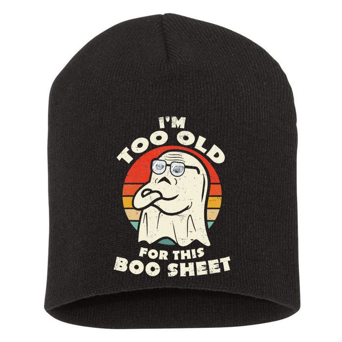Im Too Old For This Boo Sheet Lazy Halloween Costume Ghost Short Acrylic Beanie