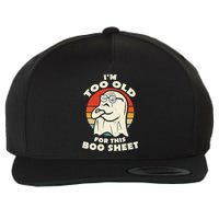 Im Too Old For This Boo Sheet Lazy Halloween Costume Ghost Wool Snapback Cap