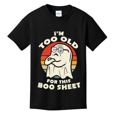 Im Too Old For This Boo Sheet Lazy Halloween Costume Ghost Kids T-Shirt