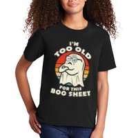 Im Too Old For This Boo Sheet Lazy Halloween Costume Ghost Kids T-Shirt