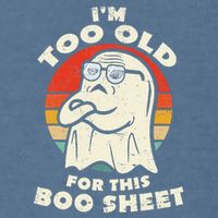 Im Too Old For This Boo Sheet Lazy Halloween Costume Ghost Garment-Dyed Sweatshirt