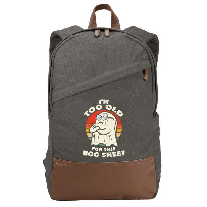Im Too Old For This Boo Sheet Lazy Halloween Costume Ghost Cotton Canvas Backpack