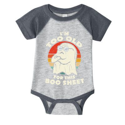 Im Too Old For This Boo Sheet Lazy Halloween Costume Ghost Infant Baby Jersey Bodysuit