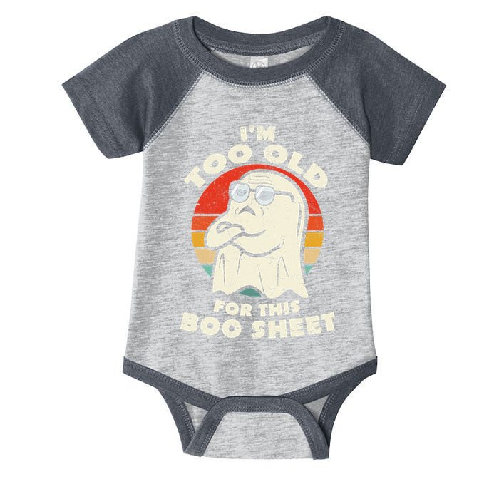 Im Too Old For This Boo Sheet Lazy Halloween Costume Ghost Infant Baby Jersey Bodysuit
