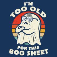 Im Too Old For This Boo Sheet Lazy Halloween Costume Ghost Infant Baby Jersey Bodysuit