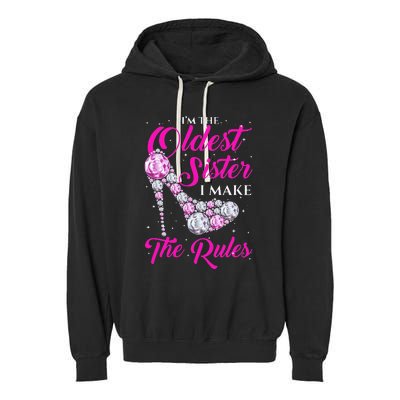 I'm The Oldest Sister I Make The Rules Oldest Sister Garment-Dyed Fleece Hoodie