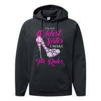 I'm The Oldest Sister I Make The Rules Oldest Sister Performance Fleece Hoodie