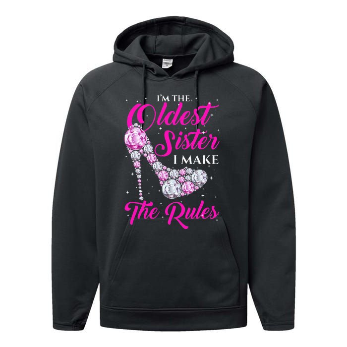 I'm The Oldest Sister I Make The Rules Oldest Sister Performance Fleece Hoodie