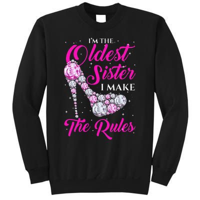 I'm The Oldest Sister I Make The Rules Oldest Sister Sweatshirt