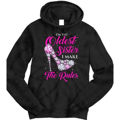 I'm The Oldest Sister I Make The Rules Oldest Sister Tie Dye Hoodie