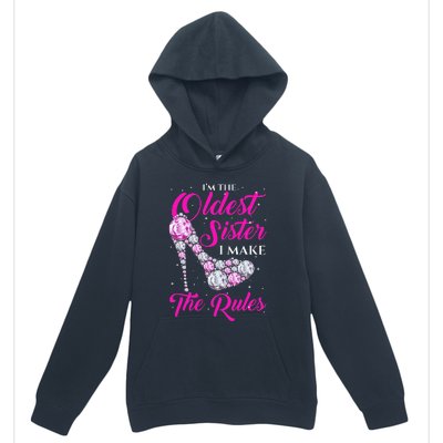 I'm The Oldest Sister I Make The Rules Oldest Sister Urban Pullover Hoodie