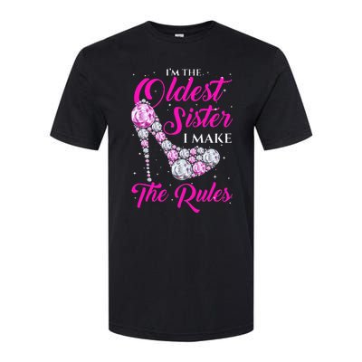 I'm The Oldest Sister I Make The Rules Oldest Sister Softstyle CVC T-Shirt