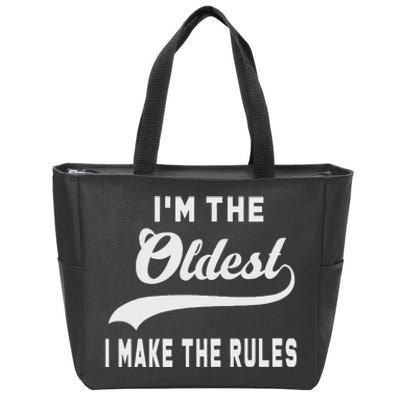 IM The Oldest I Make The Rules Zip Tote Bag