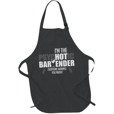 I'm The Psychotic Bartender Everyone Warned You About Funny Full-Length Apron With Pockets